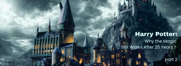 Harry Potter: Why the Magic Still Works After 25 Years | Part 2