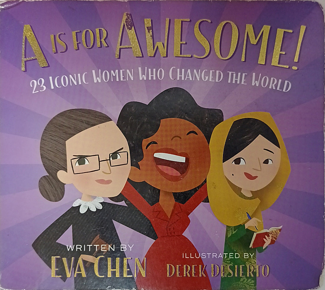 A is For Awesome! (23 Iconic Women Who Changed the World)