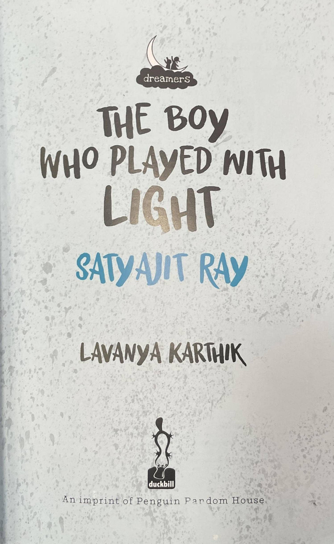 Dreamers The Boy Who Played with Light: Satyajit Ray