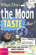 What Does the Moon Taste Like?: Questions and Answers about Science