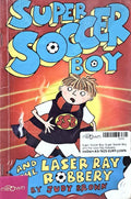 Super Soccer Boy: Super Soccer Boy and the Laser Ray Robbery