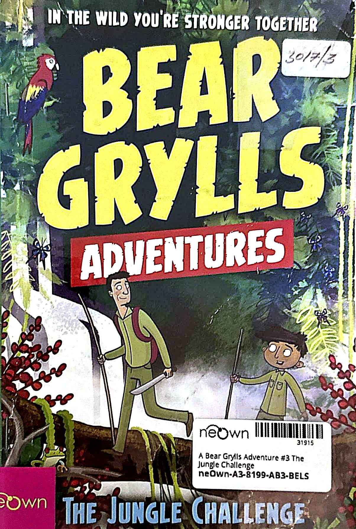A Bear Grylls Adventure #3 The Jungle Challenge