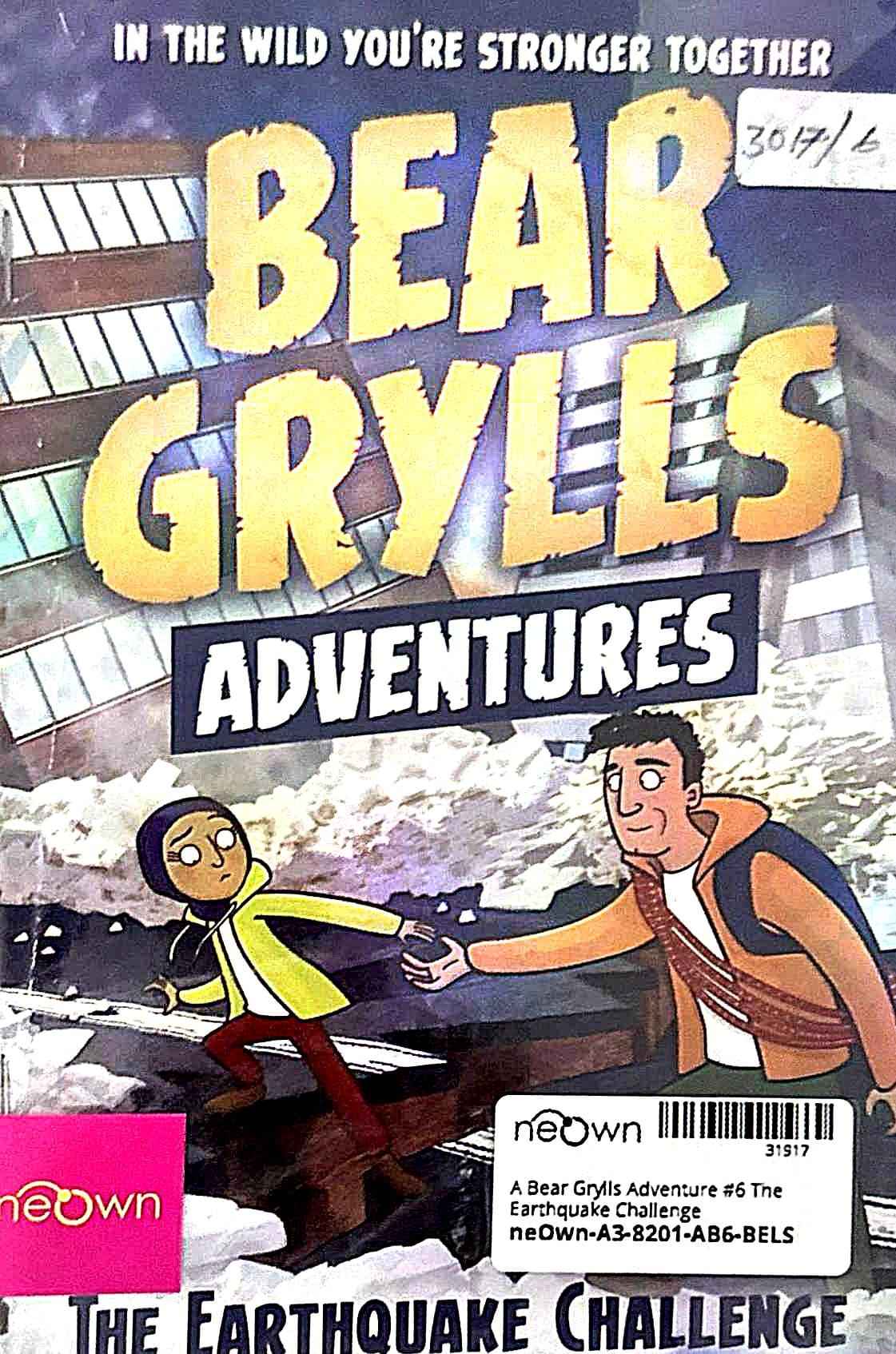 A Bear Grylls Adventure #6 The Earthquake Challenge