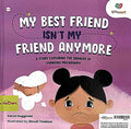 My Best Friend Isn't My Best Friend Anymore: A Story Exploring the Sadness of Changing Friendships