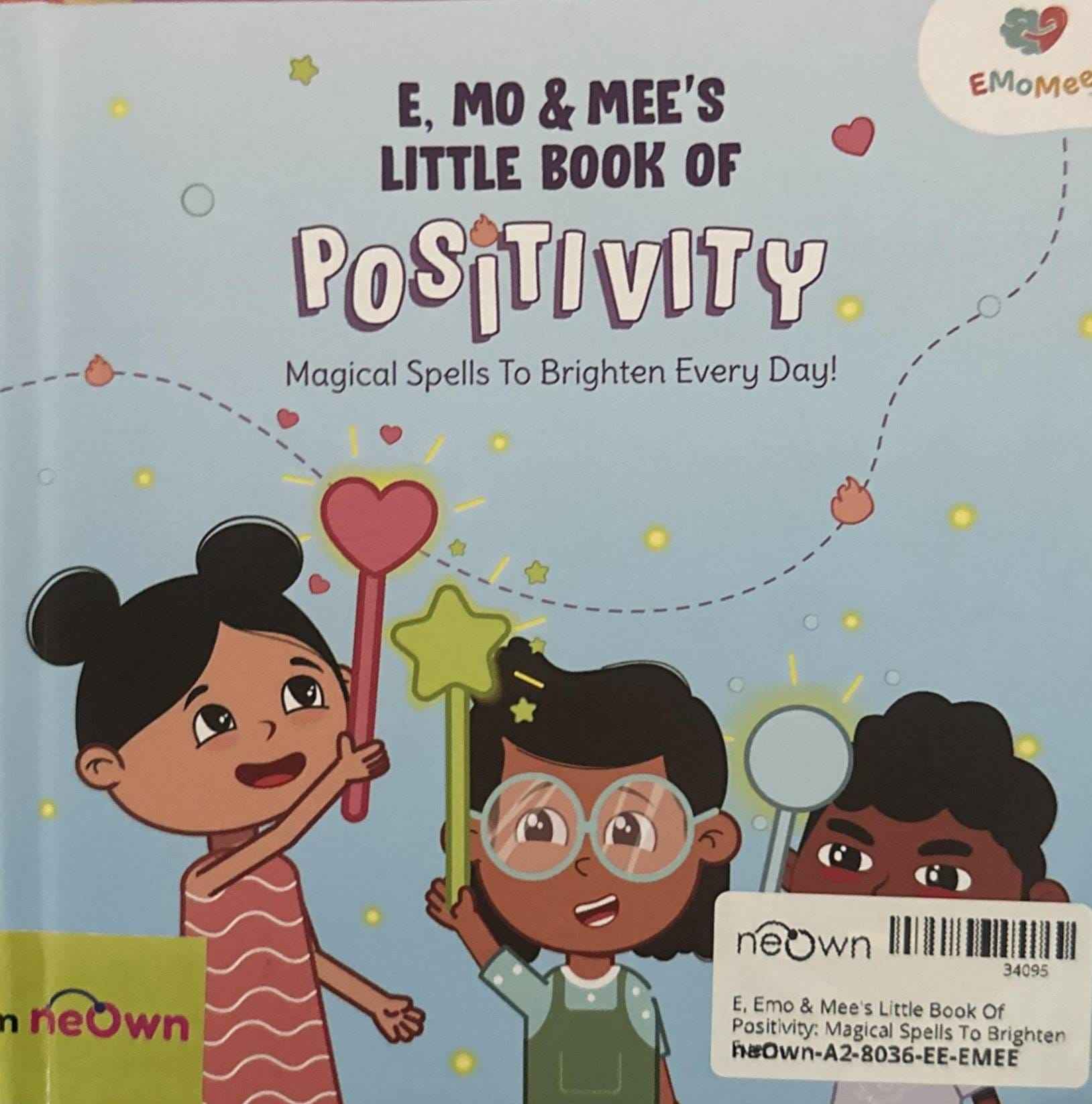 E, Emo & Mee's Little Book Of Positivity: Magical Spells To Brighten Every Day!