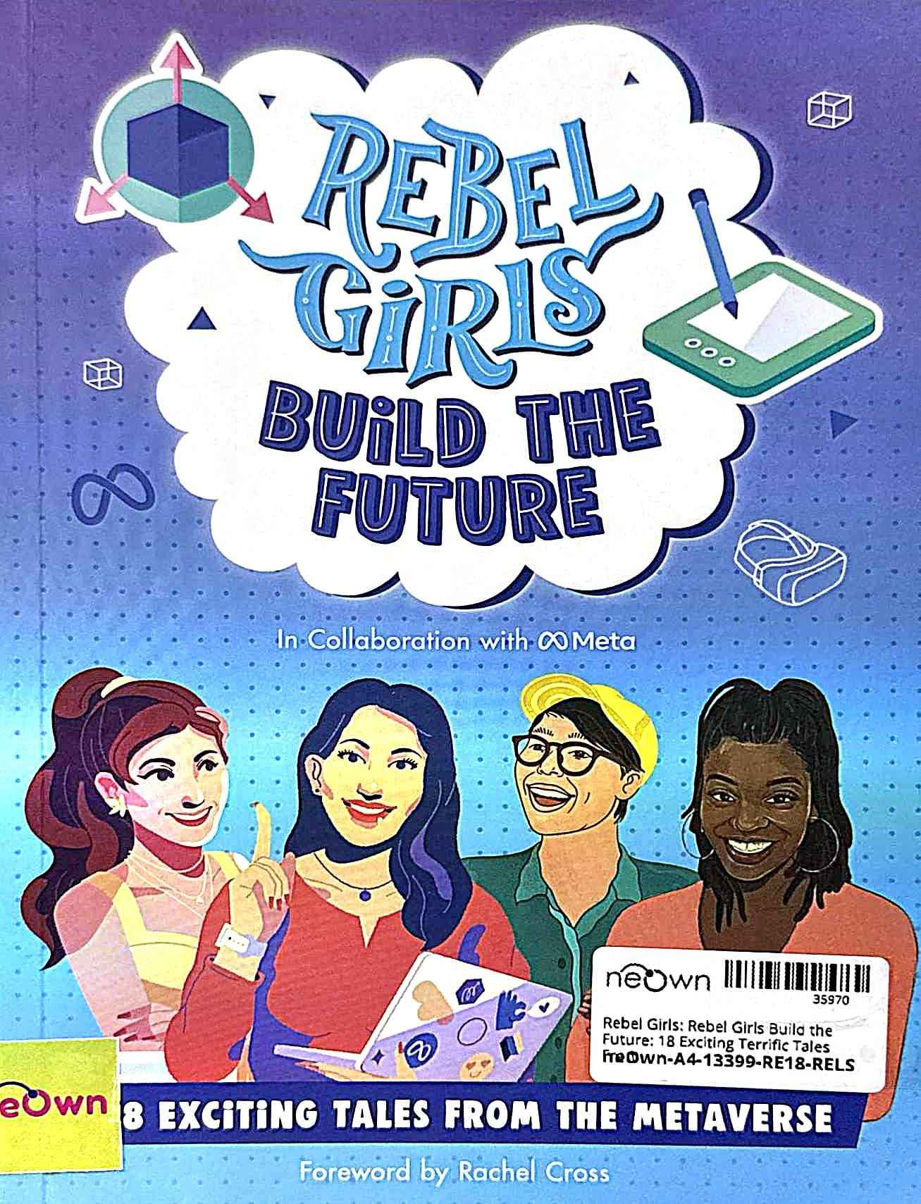 Rebel Girls: Rebel Girls Build the Future: 18 Exciting Terrific Tales From The Metaverse