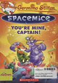 Geronimo Stilton Spacemice #2 You're Mine, Captain!