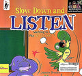 My Behaviour and Emotions: Slow Down and Listen: Learning to Pay Attention