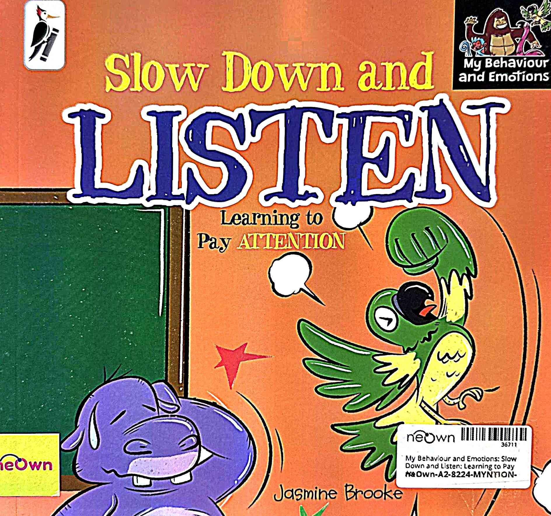 My Behaviour and Emotions: Slow Down and Listen: Learning to Pay Attention