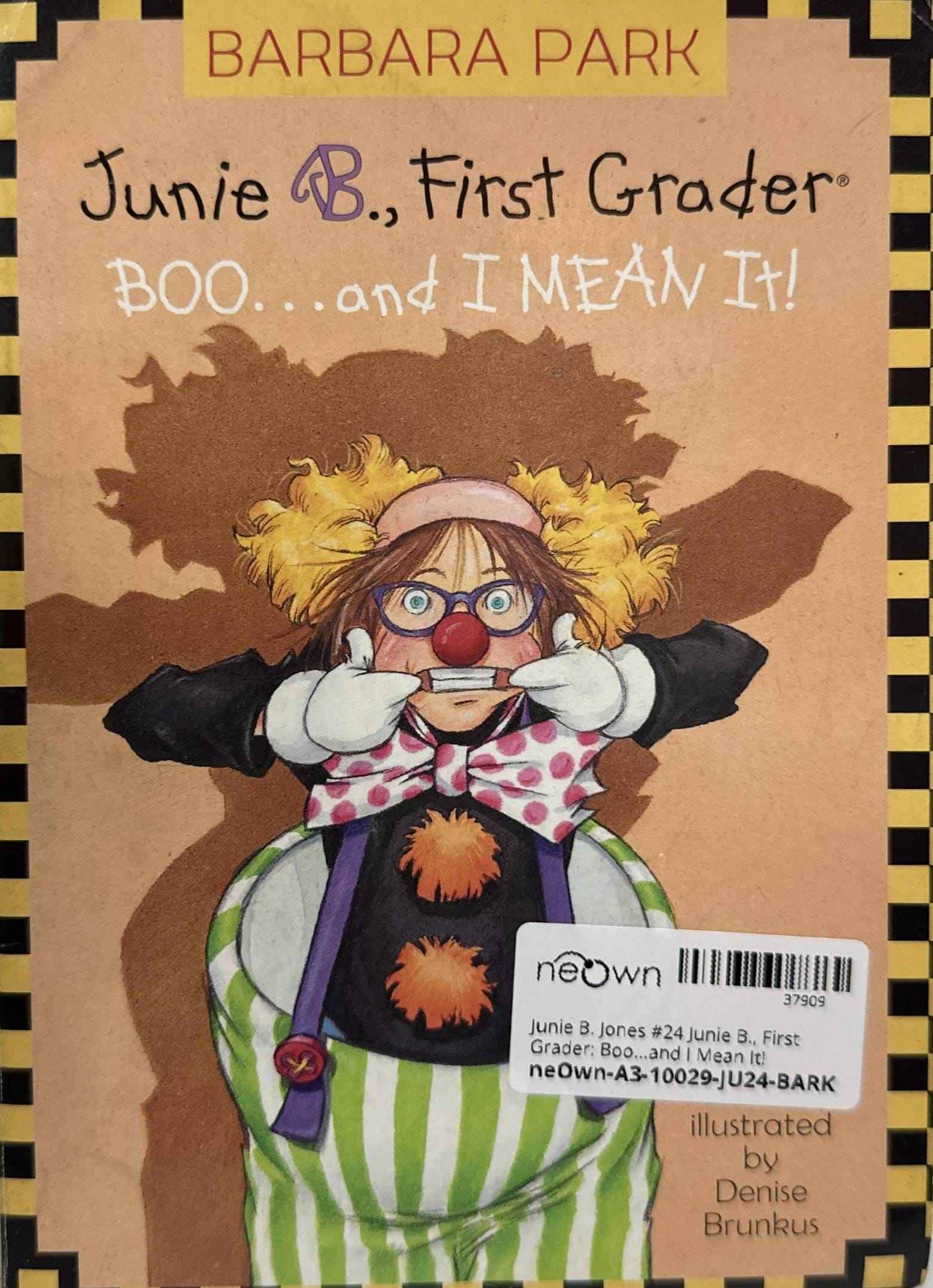 Junie B. Jones #24 Junie B., First Grader: Boo...and I Mean It!