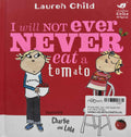 Charlie and Lola: I Will Not Ever Never Eat a Tomato (Board Book)