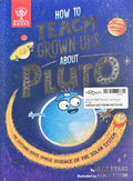 How to Teach Grown-Ups About Pluto