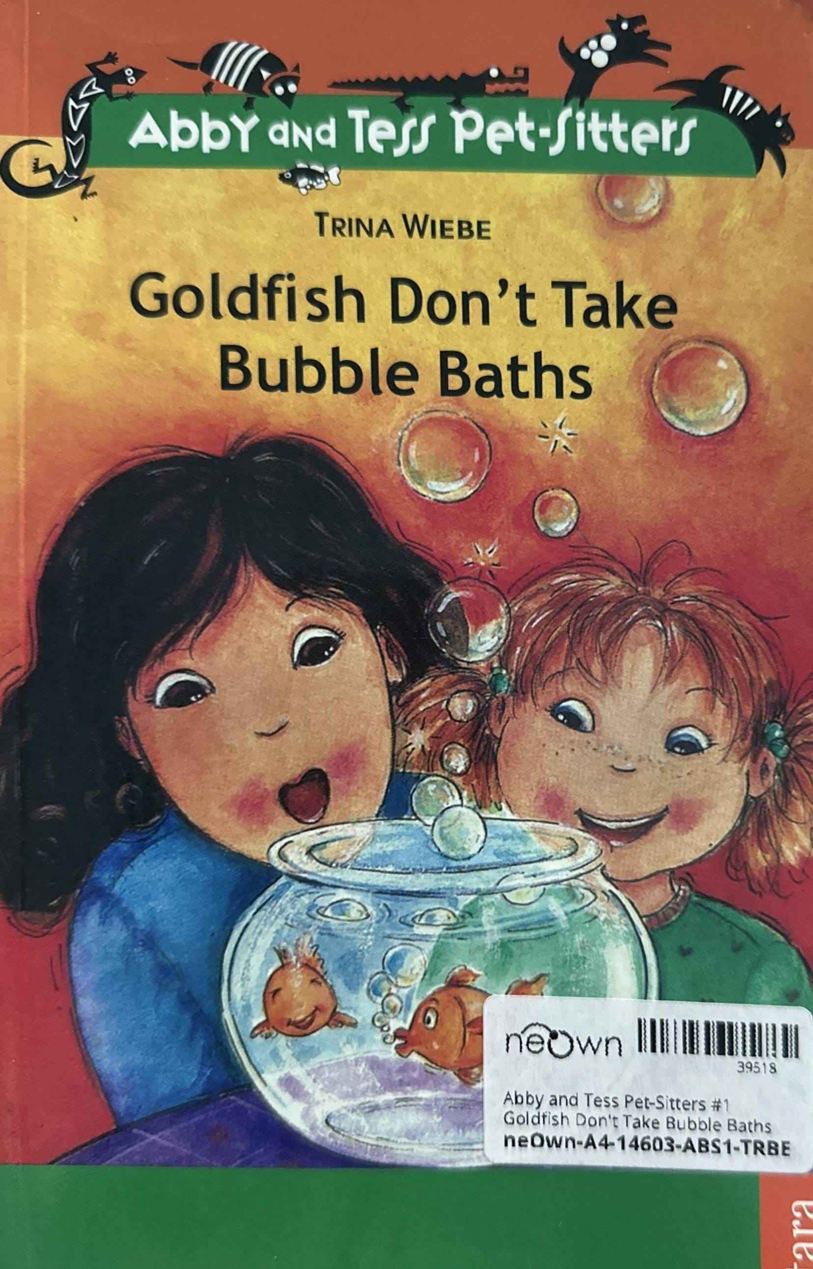 Abby and Tess Pet-Sitters #1 Goldfish Don't Take Bubble Baths