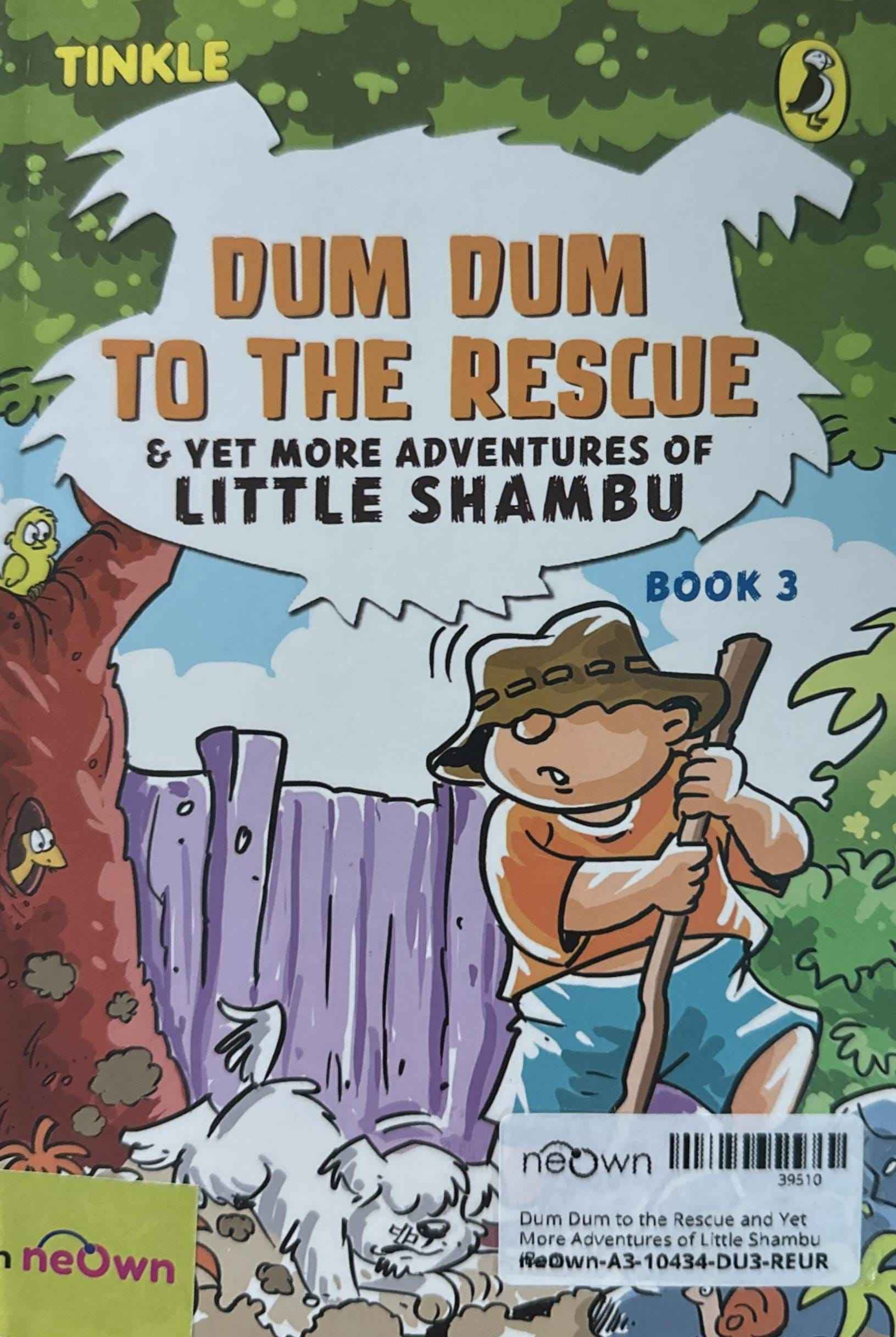 Dum Dum to the Rescue and Yet More Adventures of Little Shambu (Book 3)