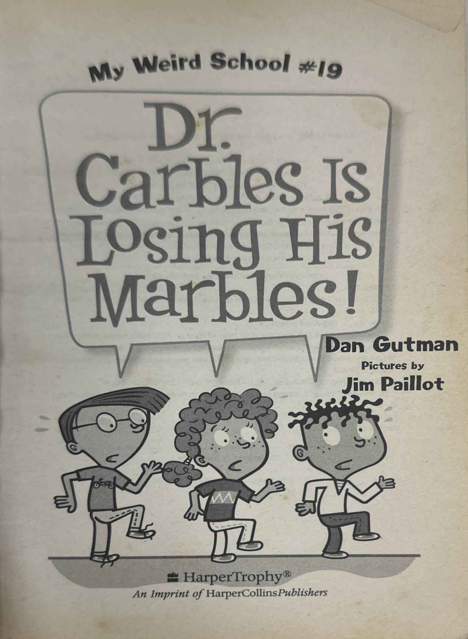 My Weird School #19 Dr. Carbles Is Losing His Marbles!