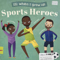 When I Grow Up: Sports Heroes