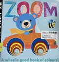 My Little World: Zoom: A Wheelie Good Book of Colours!