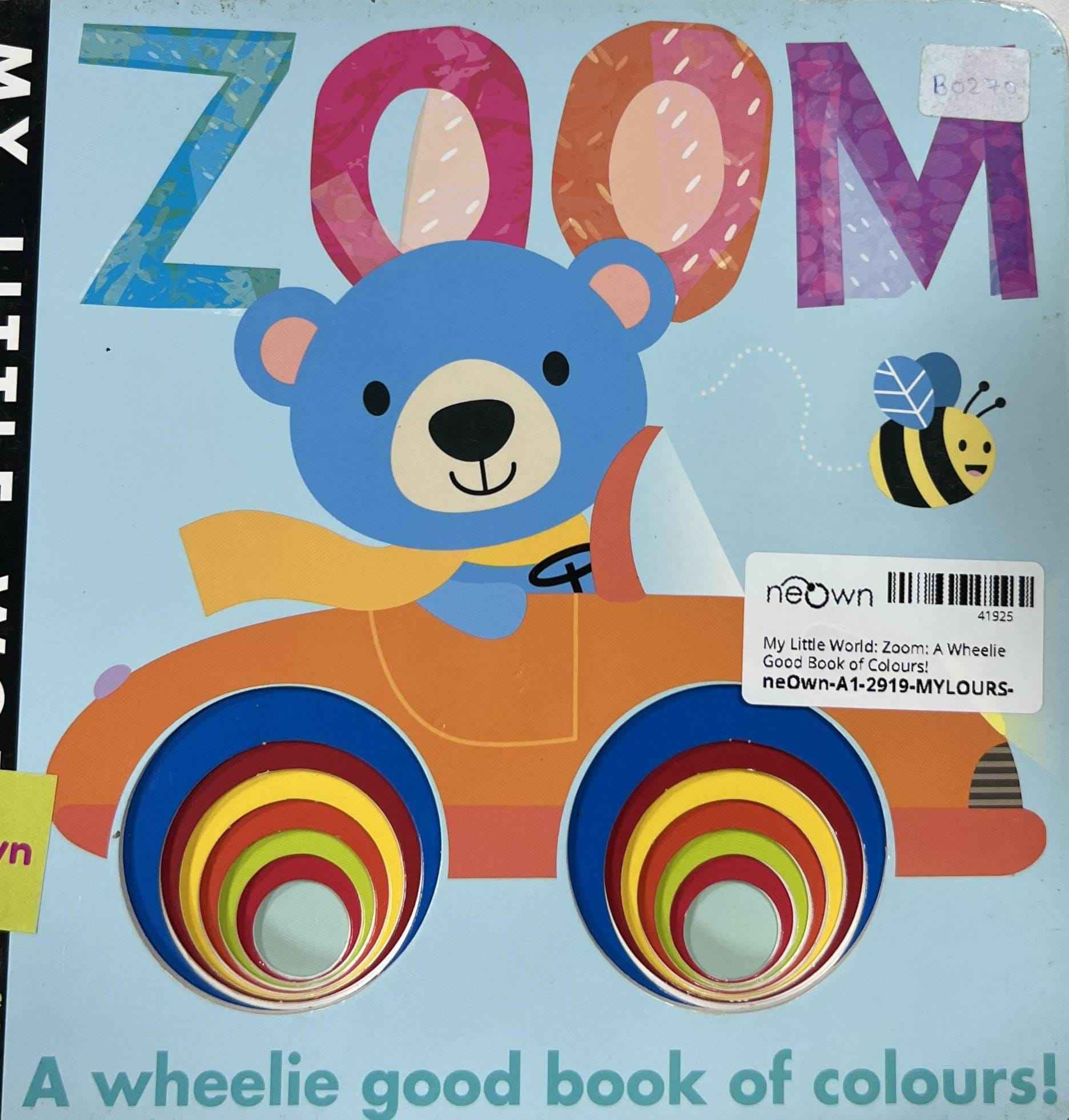 My Little World: Zoom: A Wheelie Good Book of Colours!