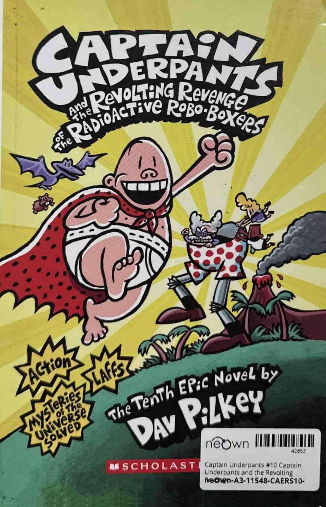 Captain Underpants #10 Captain Underpants and the Revolting Revenge of the Radioactive Robo-Boxers