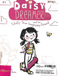 Daisy Dreamer #1 Daisy Dreamer and the Totally True Imaginary Friend