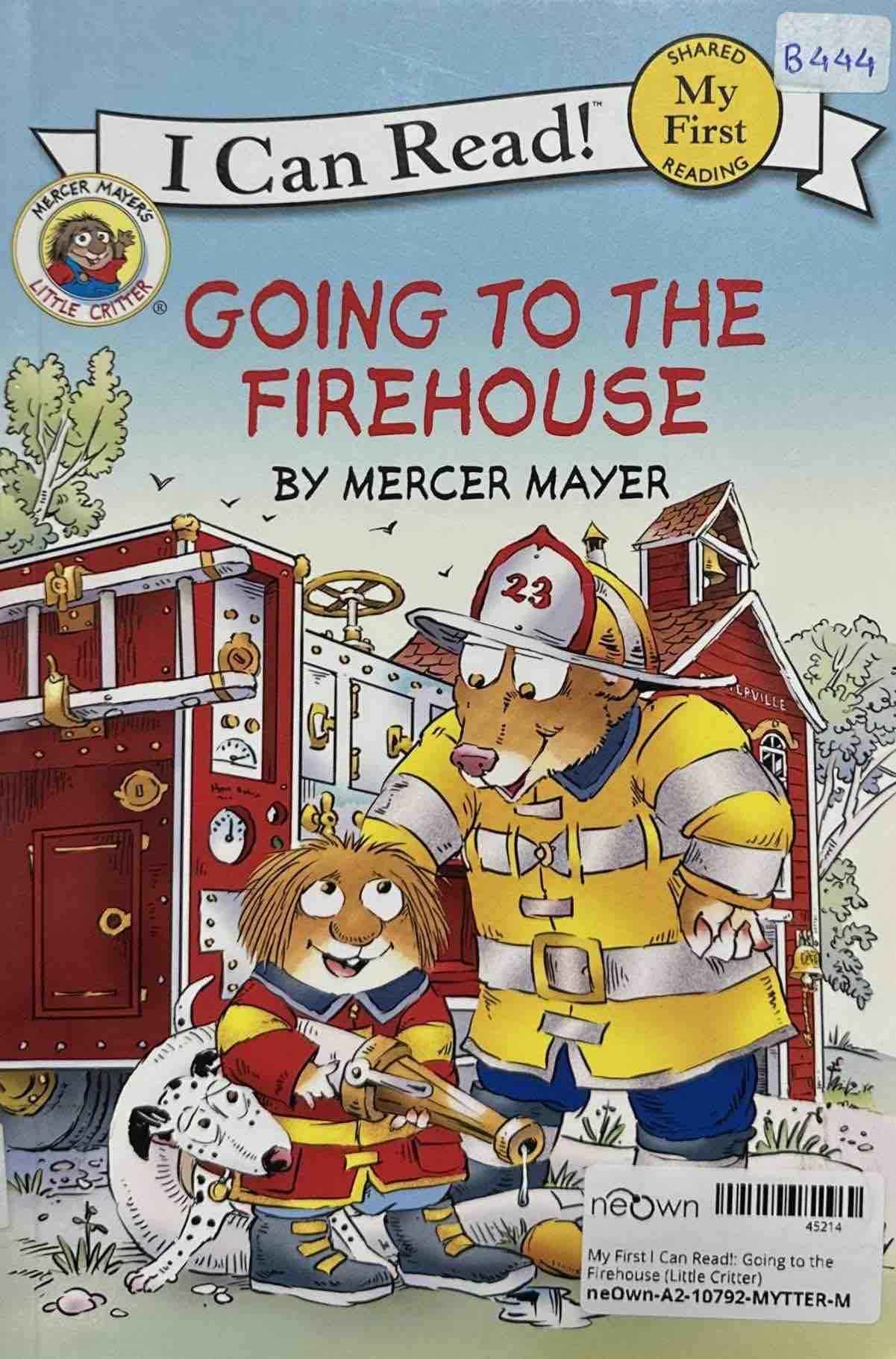 My First I Can Read!: Going to the Firehouse (Little Critter)