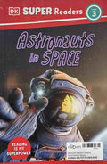 DK Super Readers Level 3: Astronauts in Space