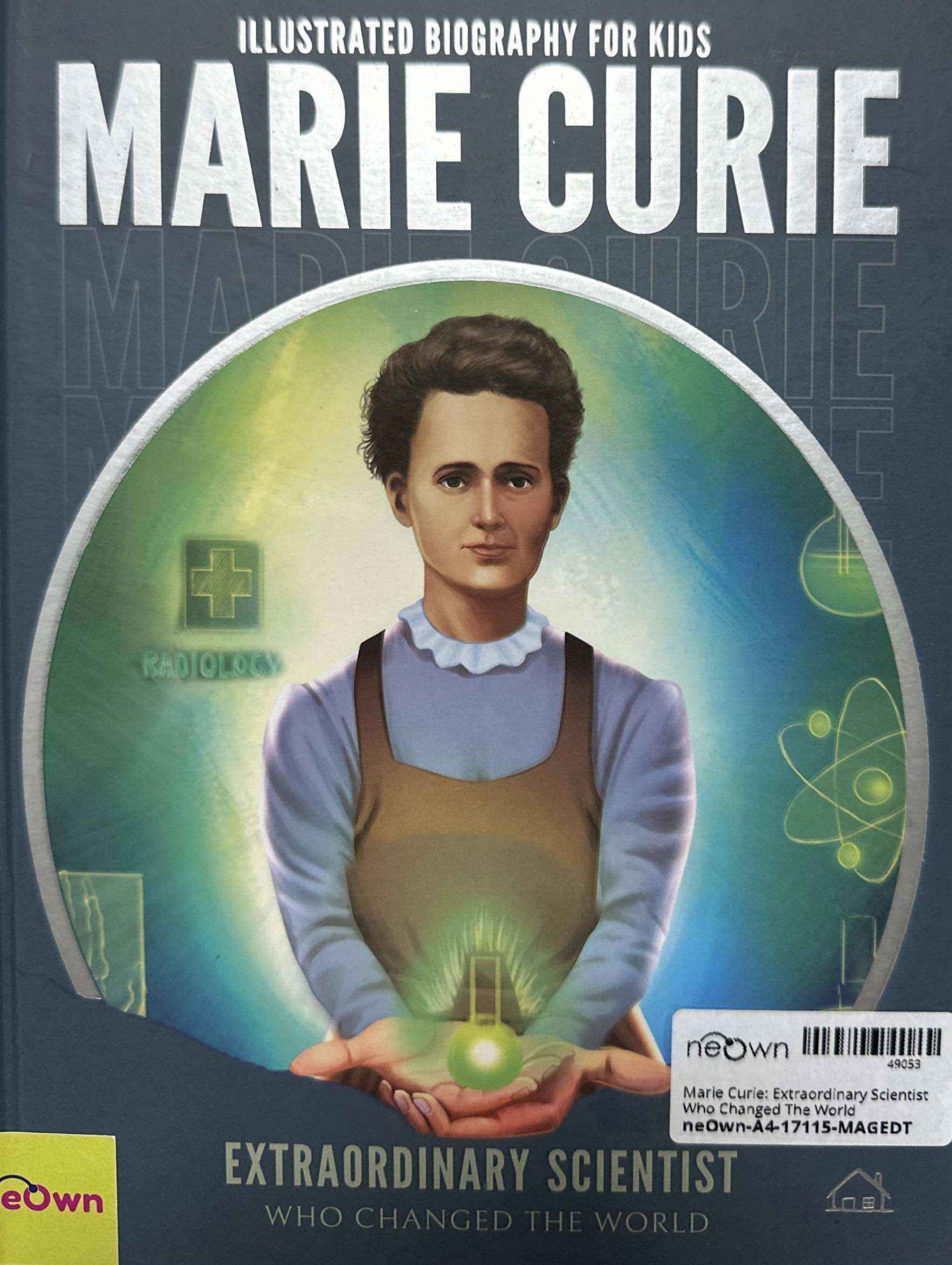 Marie Curie: Extraordinary Scientist Who Changed The World