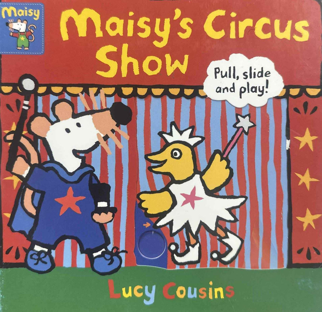 Maisy: Maisy's Circus Show (A Push Pull and Slide Book)