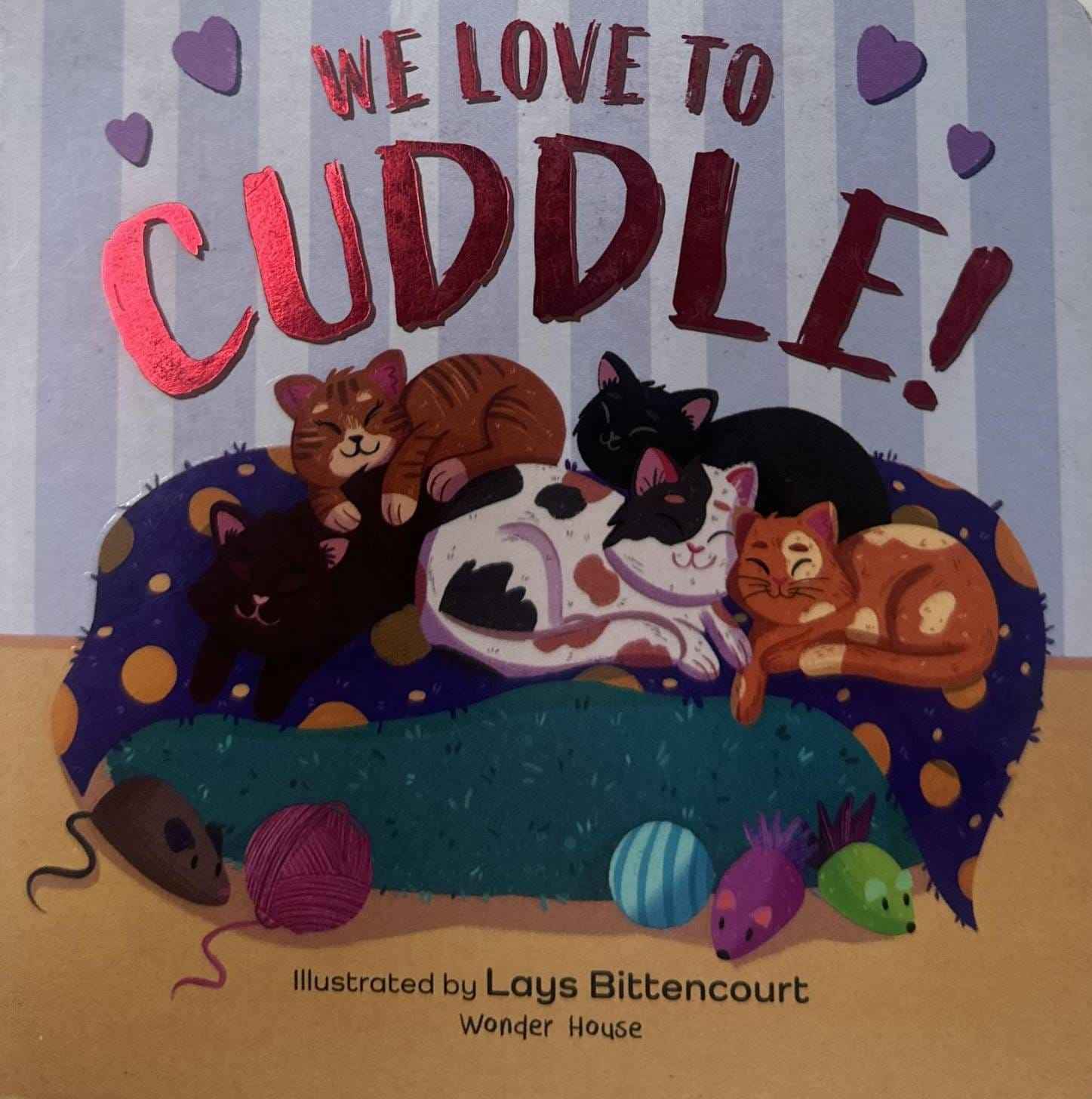 We Love to Cuddle!