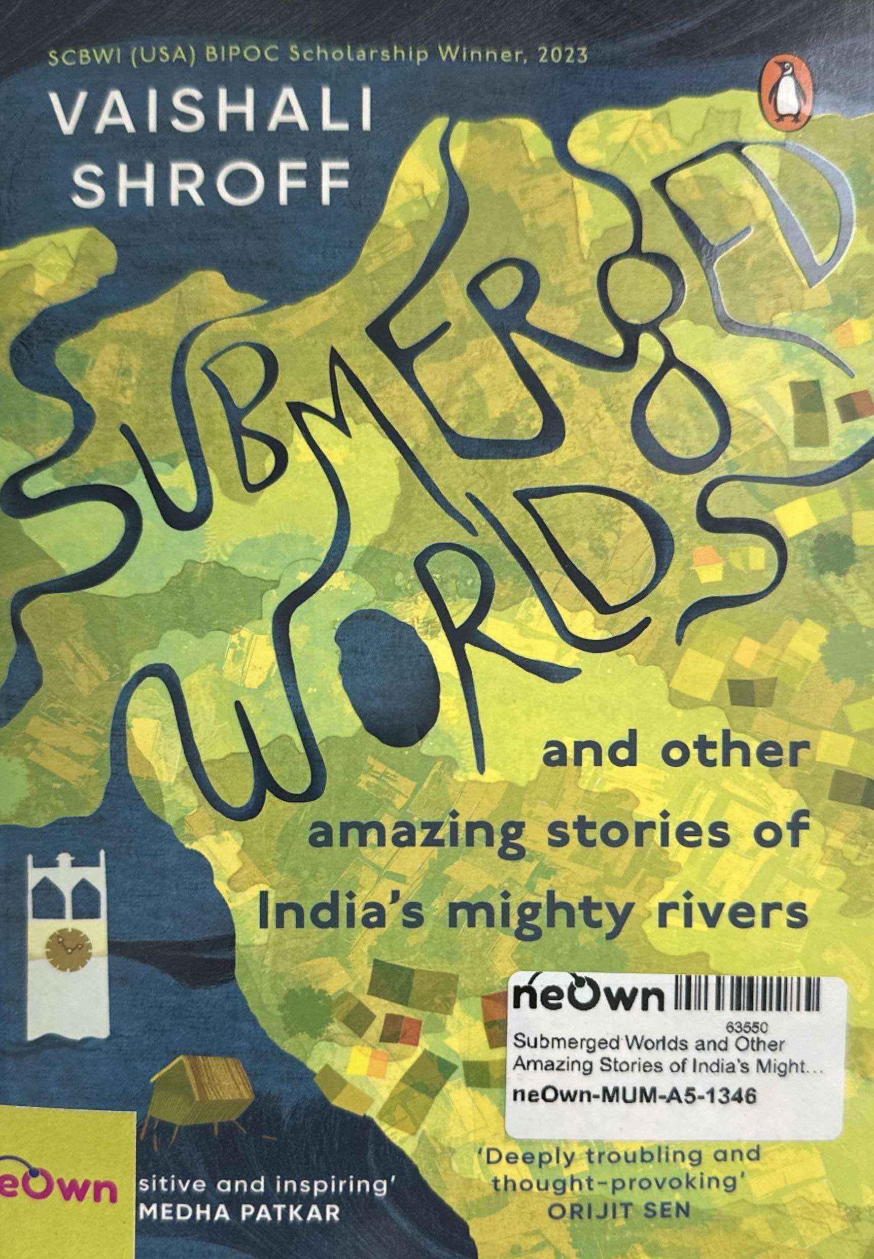 Submerged Worlds and Other Amazing Stories of India’s Mighty Rivers