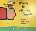 Maisy: Maisy Big, Maisy Small (A Book of Rhyming Opposites)