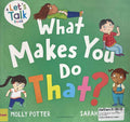 A Let's Talk Book: What makes you do that?