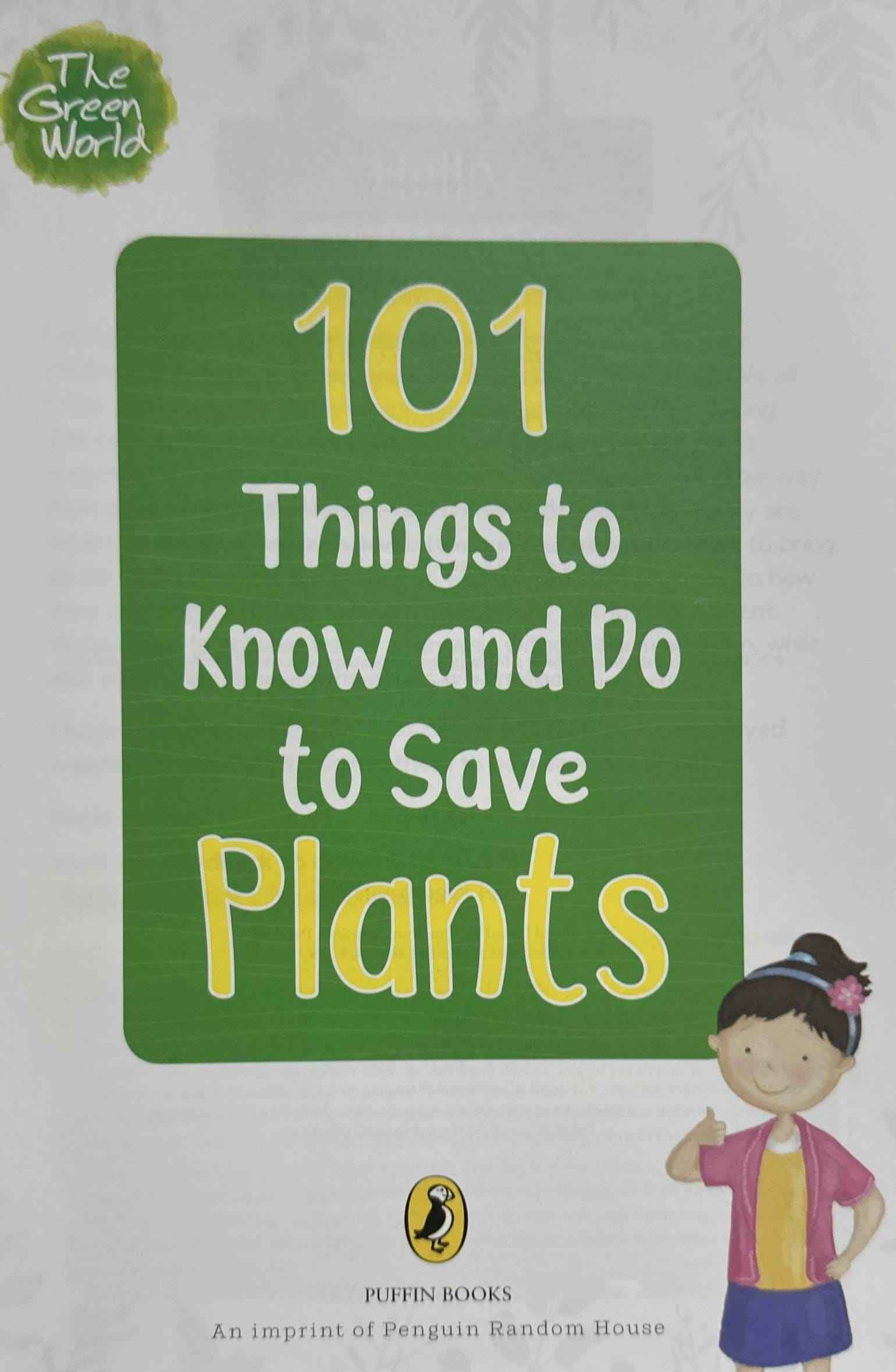 The Green World: 101 Things to Know and Do to Save Plants