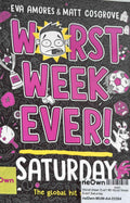 Worst Week Ever! #6 Worst Week Ever! Saturday