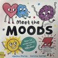 Meet the Moods: How to Understand Your Feelings