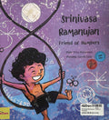 Srinivasa Ramanujan: Friend of Numbers