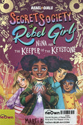 Secret Society of Rebel Girls: Nina and The Keeper of the Keystone
