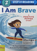 Step Into Reading Level 2: I Am Brave (A Positive Power Story)