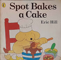 Spot: Spot Bakes a Cake (Paperback)