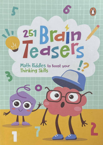 251 Brain Teasers: Math Riddles to Boost Your Thinking Skills Number Puzzles, Picture Puzzles, Logic Puzzles and more | Ages 6+ [Penguin Series]