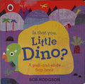 Is that You, Little Dino? (A Pull-and-Slide Flap Book)