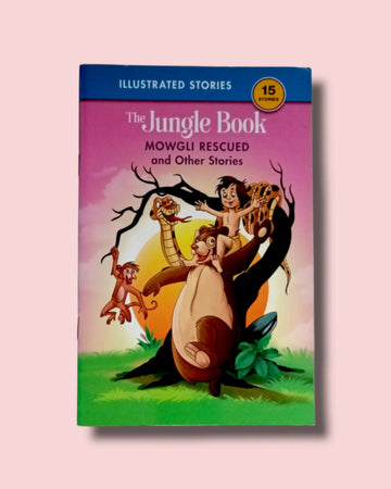 The Jungle Book - Mowgli Rescued and other stories