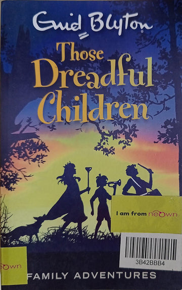 The Family Adventure Series: Those Dreadful Children