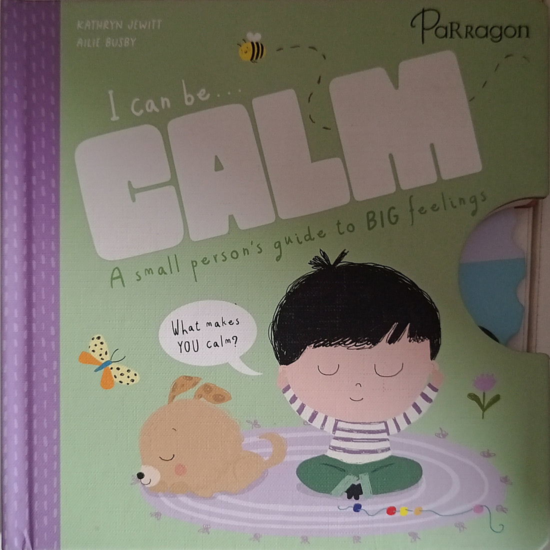 I Can Be... I Can Be Calm: A Small Person's Guide to Big Feelings
