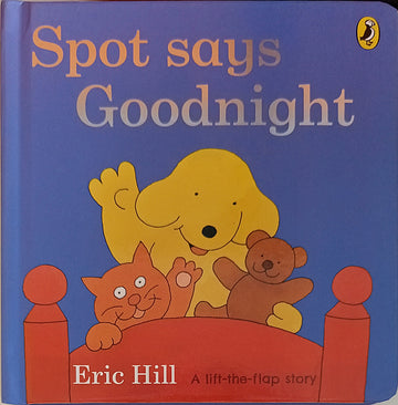 A Lift the Flap Story Spot Says Goodnight