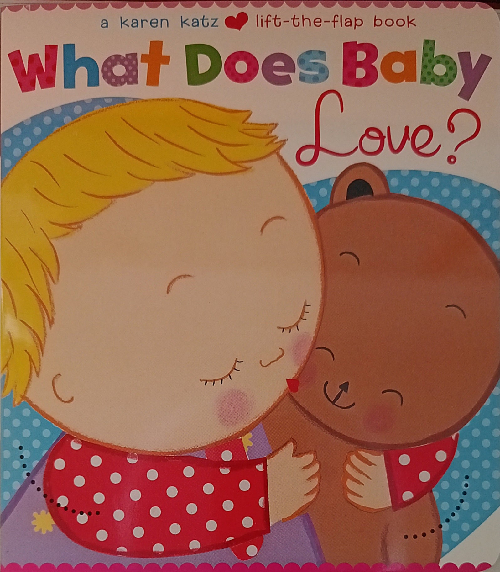 Lift the Flap Book What Does Baby Love?