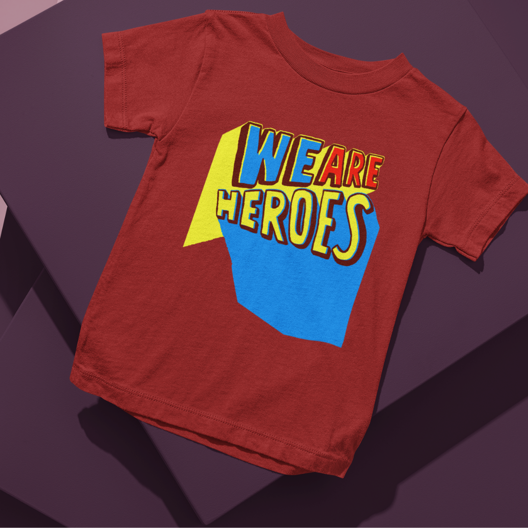 Unisex T-shirt: We are Heroes