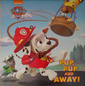 Paw Patrol: Pup,Pup and Away!