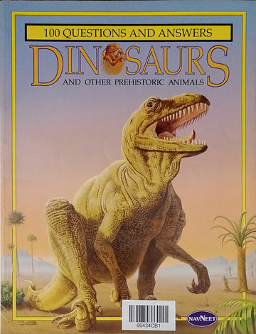 100 Questions and Answers Dinosaurs and Other Prehistoric Animals