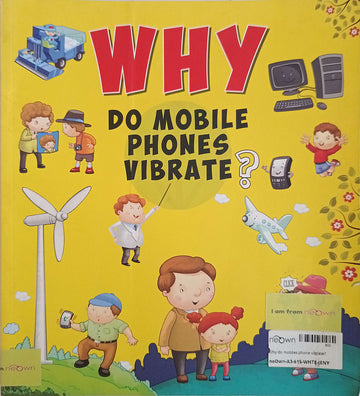 Why do mobiles phone vibrate?